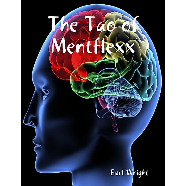 The Tao of Mentflexx, Earl Wright