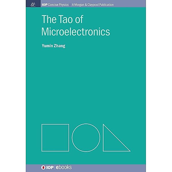 The Tao of Microelectronics / IOP Concise Physics, Yumin Zhang