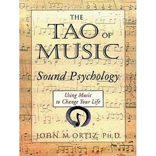 The Tao of Music, John M. Ortiz