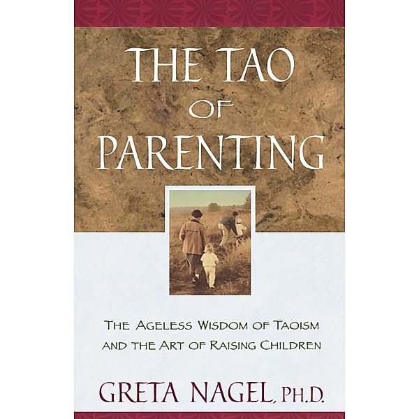 The Tao of Parenting, Greta K. Nagel