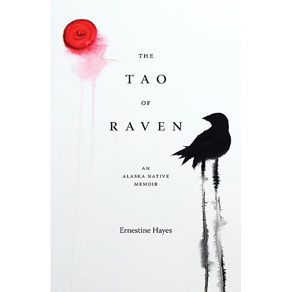 The Tao of Raven, Ernestine Hayes