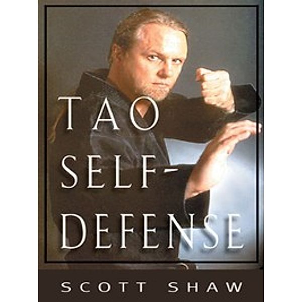 The Tao of Self-Defense, Scott Shaw