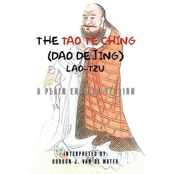 The Tao Te Ching (Dao De Jing), Gordon J. Van De Water