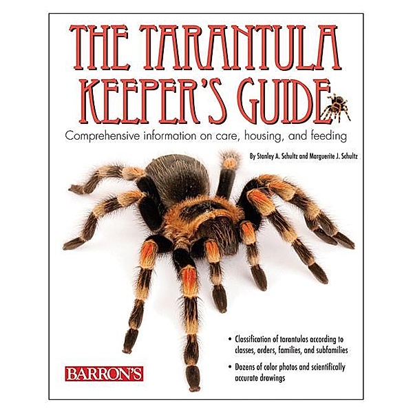The Tarantula Keeper's Guide, Stanley A. Schultz, Marguerite J. Schultz