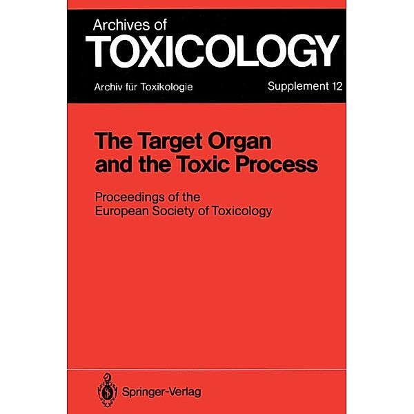 The Target Organ and the Toxic Process / Archives of Toxicology Bd.12