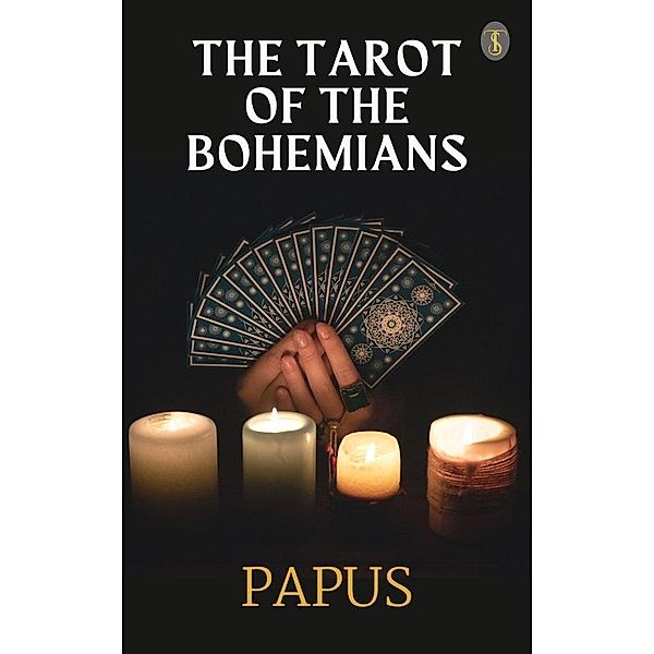 The Tarot Of The Bohemians, Papus