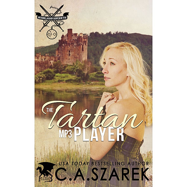 The Tartan MP3 Player (Highland Secrets Trilogy Book One), C.A. Szarek