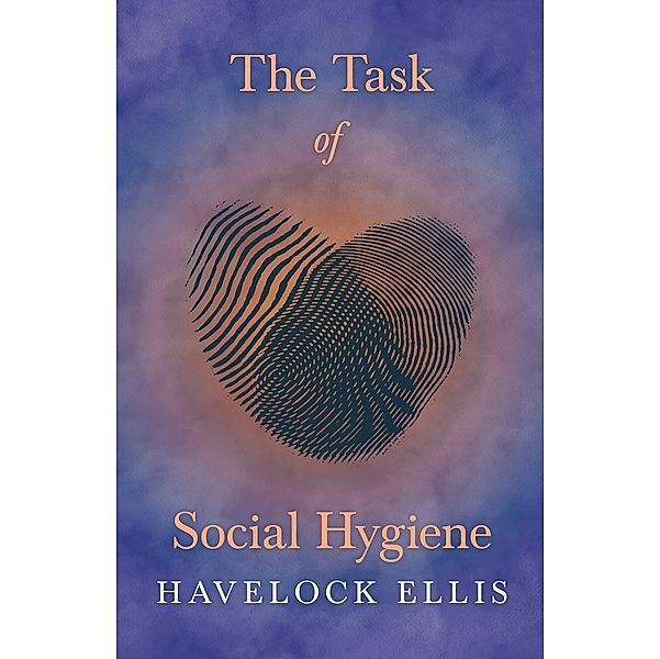 The Task of Social Hygiene, Havelock Ellis