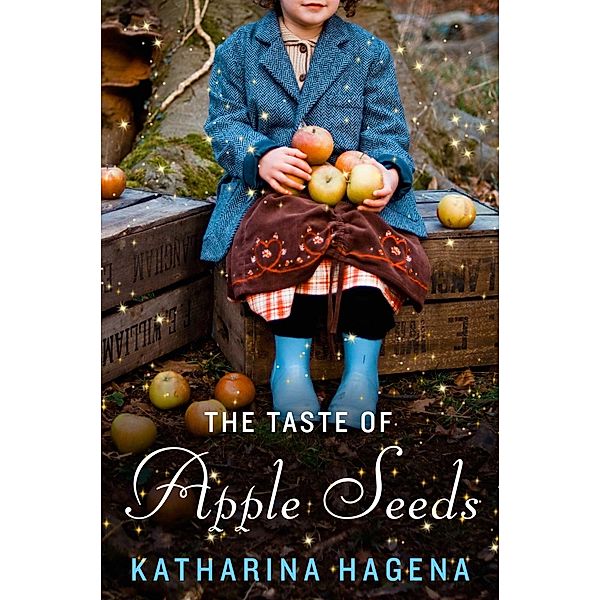 The Taste of Apple Seeds, Katharina Hagena