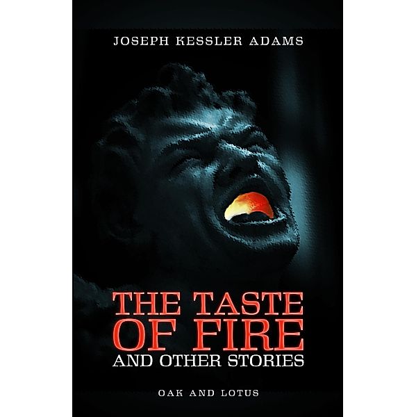 The Taste of Fire, Joseph Kessler Adams