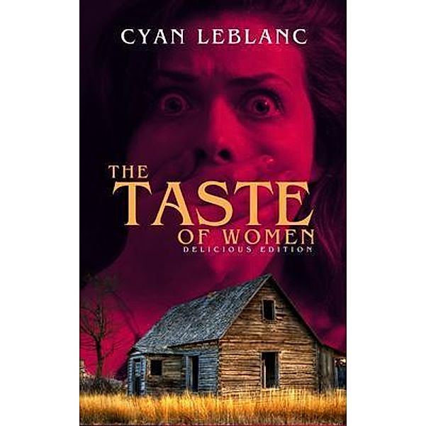 The Taste of Women (Delicious Edition), Cyan LeBlanc