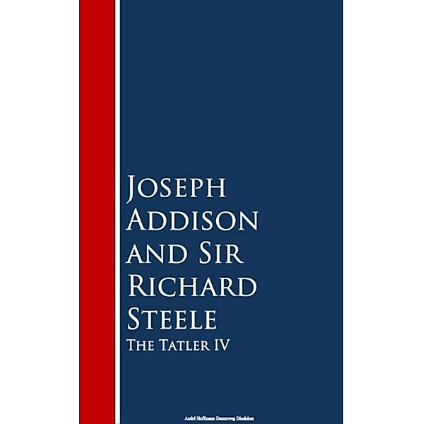 The Tatler IV, Joseph Addison, Richard Steele