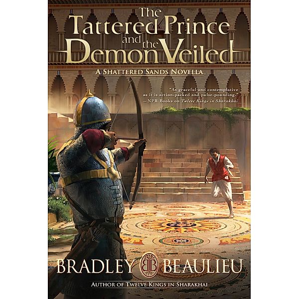 The Tattered Prince and the Demon Veiled (The Song of the Shattered Sands), Bradley P. Beaulieu