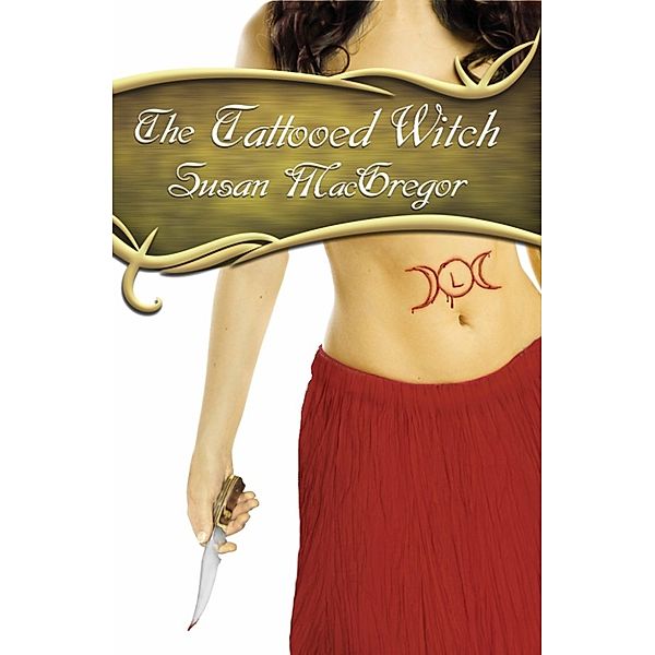 The Tattooed Witch: The Tattooed Witch, Susan MacGregor