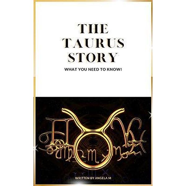 The Taurus Story, Angela M