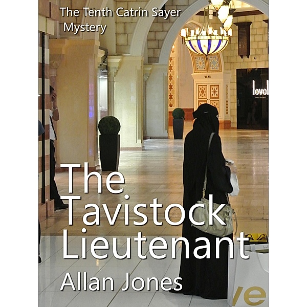 The Tavistock Lieutenant (The Catrin Sayer Novels, #10) / The Catrin Sayer Novels, Allan Jones