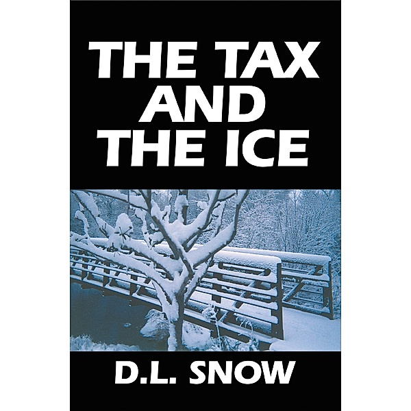 The Tax and the Ice, D. L. Snow