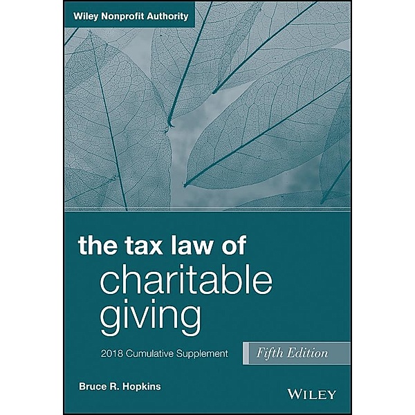 The Tax Law of Charitable Giving, 2018 Cumulative Supplement, Bruce R. Hopkins