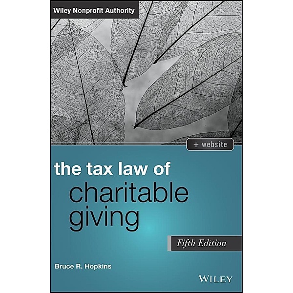 The Tax Law of Charitable Giving / Wiley Nonprofit Authority, Bruce R. Hopkins