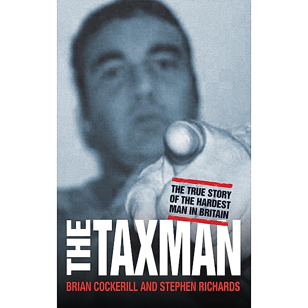 The Tax Man - The True Story of the Hardest Man in Britain, Brian Cockerill