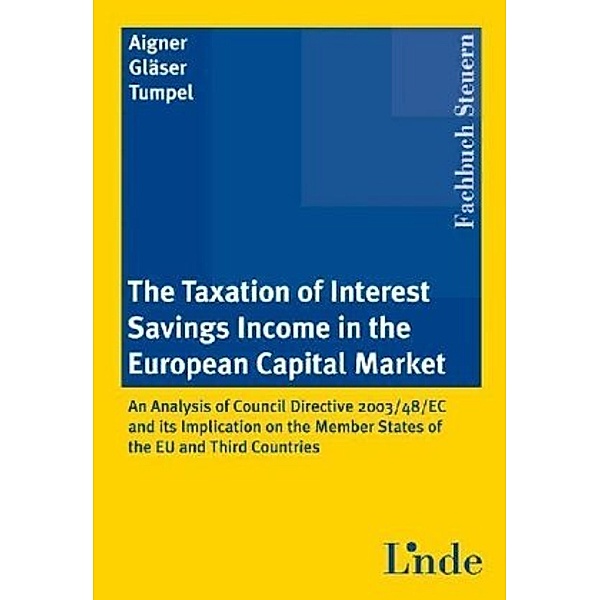 The Taxation of Interest Savings Income in the European Capital Market, Dietmar Aigner, Lars Gläser, Michael Tumpel