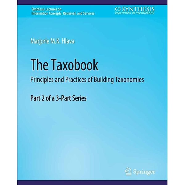 The Taxobook / Synthesis Lectures on Information Concepts, Retrieval, and Services, Marjorie Hlava