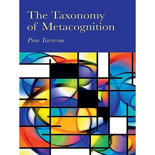 The Taxonomy of Metacognition, Pina Tarricone