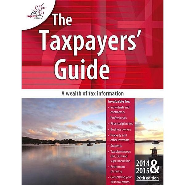 The Taxpayers Guide 2014-2015, Taxpayers Australia Inc