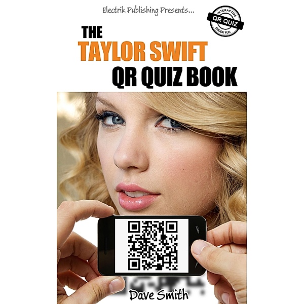 The Taylor Swift QR Quiz Book / eBookIt.com, Dave Smith