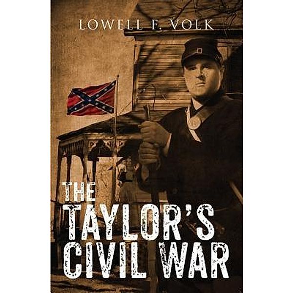 The Taylors' Civil War / The Luke Taylor and Trevor Lane Series Bd.1, Lowell Volk