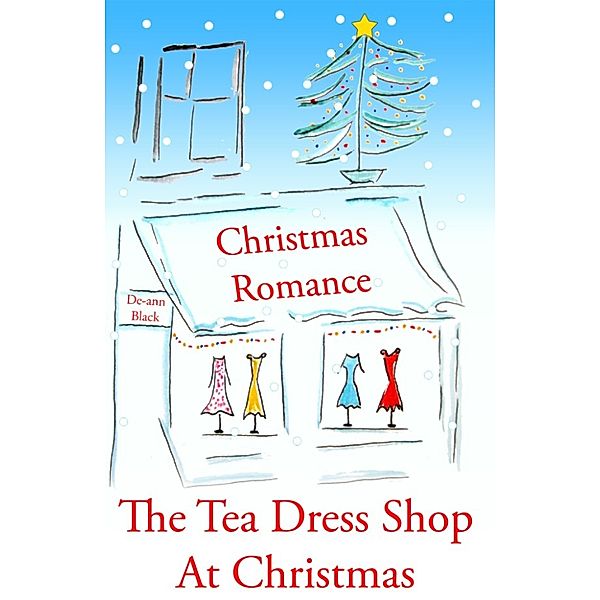 The Tea Dress Shop At Christmas, De-ann Black