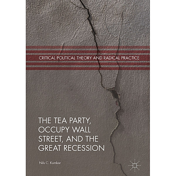 The Tea Party, Occupy Wall Street, and the Great Recession, Nils C. Kumkar