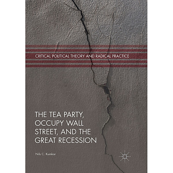 The Tea Party, Occupy Wall Street, and the Great Recession, Nils C. Kumkar