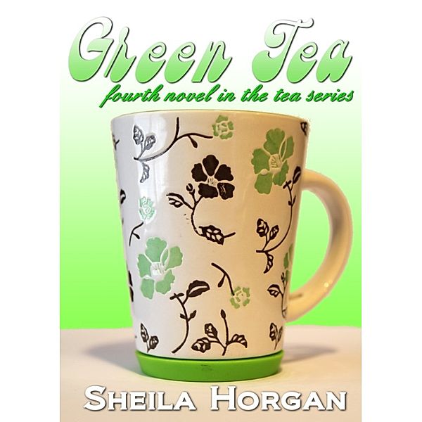 The Tea Series: Green Tea, Sheila Horgan