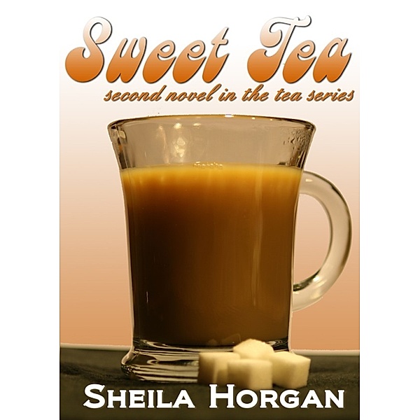 The Tea Series: Sweet Tea, Sheila Horgan