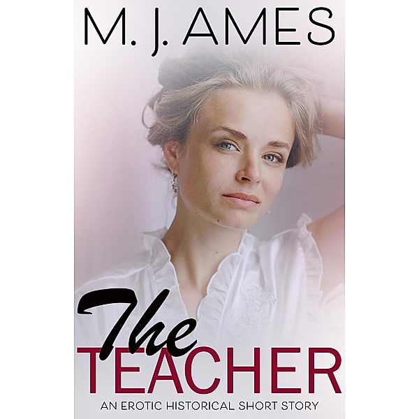The Teacher, M. J. Ames