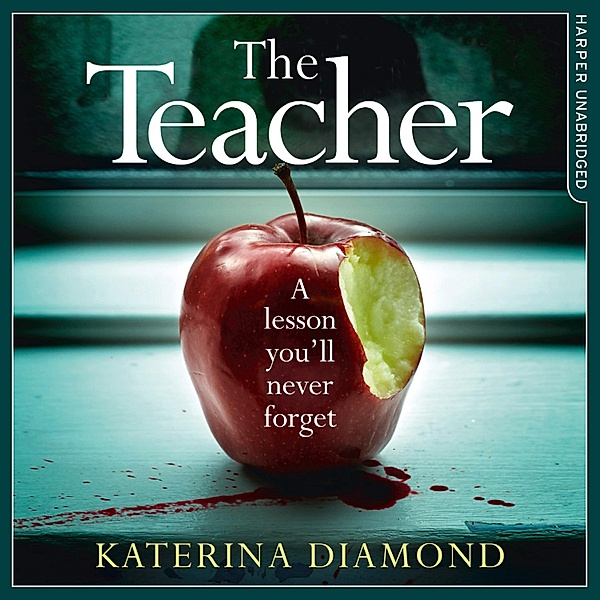 The Teacher: A shocking and compelling new crime thriller that's not for the faint-hearted, Katerina Diamond