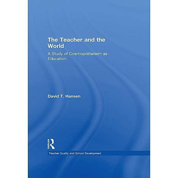 The Teacher and the World, David T. Hansen