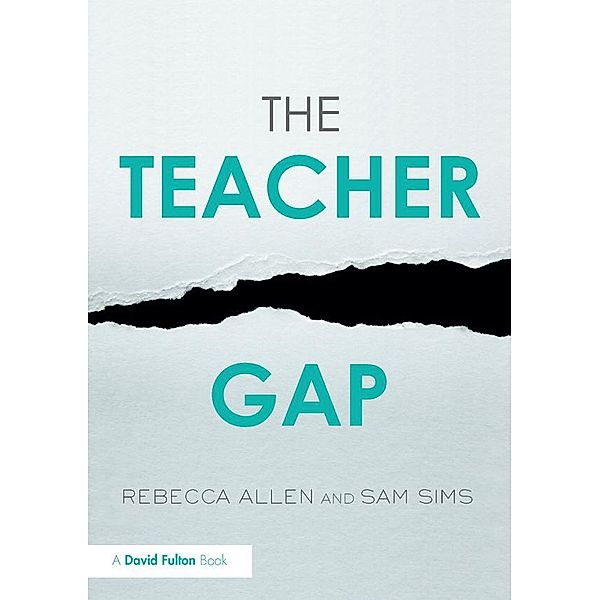 The Teacher Gap, Rebecca Allen, Sam Sims