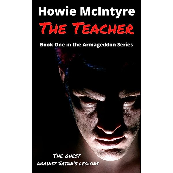 The Teacher (The Armageddon Series, #1) / The Armageddon Series, Howie McIntyre
