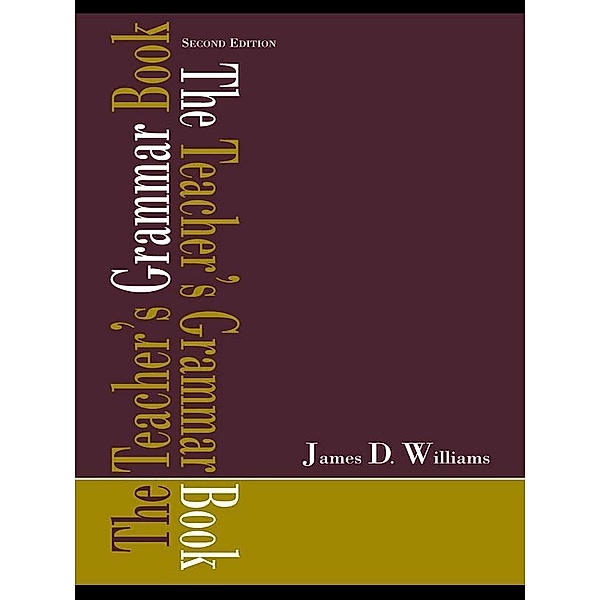 The Teacher's Grammar Book, James D. Williams