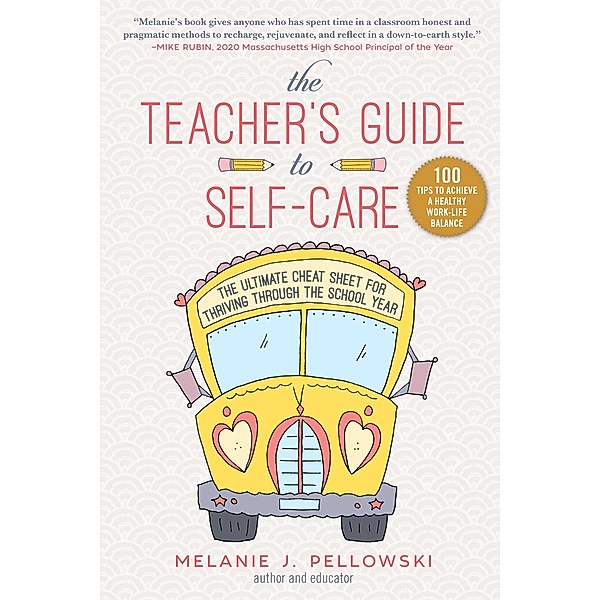 The Teacher's Guide to Self-Care, Melanie J. Pellowski