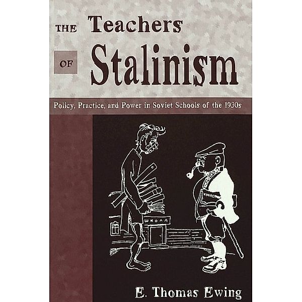 The Teachers of Stalinism, E. Thomas Ewing