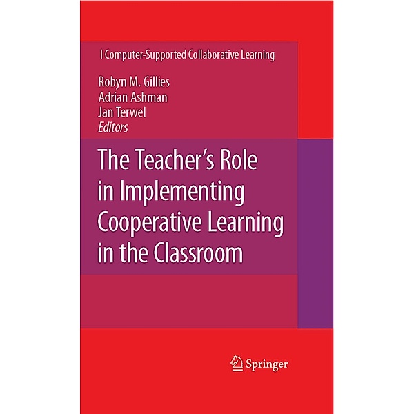 The Teacher's Role in Implementing Cooperative Learning in the Classroom / Computer-Supported Collaborative Learning Series Bd.8