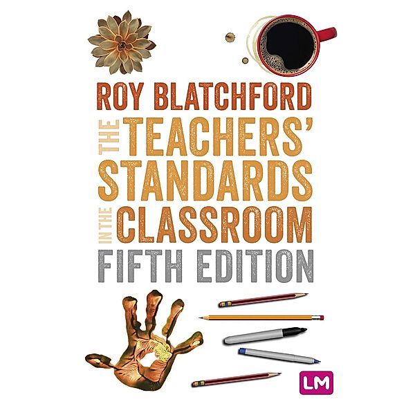 The Teachers' Standards in the Classroom / Ready to Teach, Roy Blatchford