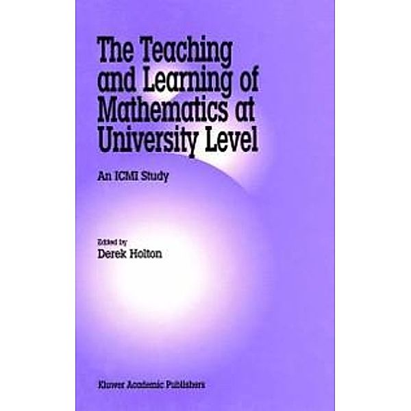 The Teaching and Learning of Mathematics at University Level / New ICMI Study Series Bd.7