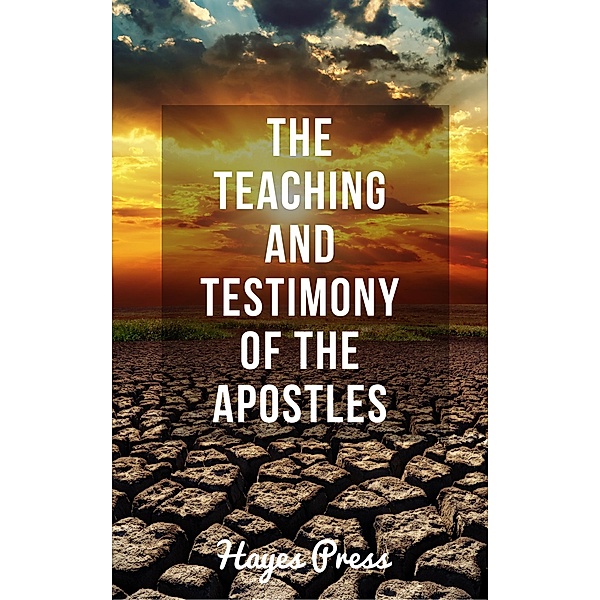 The Teaching and Testimony of the Apostles, Hayes Press