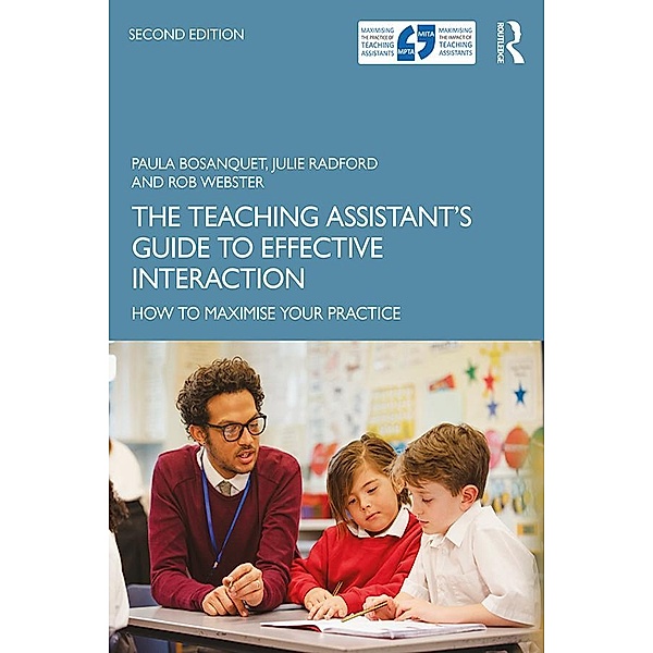The Teaching Assistant's Guide to Effective Interaction, Paula Bosanquet, Julie Radford, Rob Webster