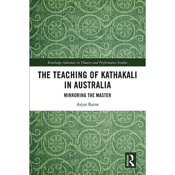 The Teaching of Kathakali in Australia, Arjun Raina