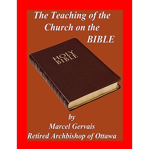 The Teaching of the Church on the Bible, Marcel Gervais